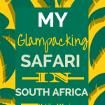 My Glampacking Safari in South Africa
