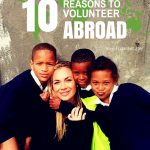 Voluntourism - Why You Should Volunteer Abroad