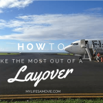 How To Make The Most Out Of A Layover