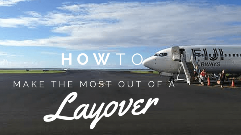 How To Make The Most Out Of A Layover