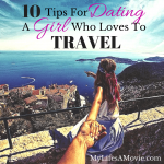 10 Tips For Dating A Girl Who Loves to Travel
