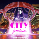 5 Fabulous City Fountains