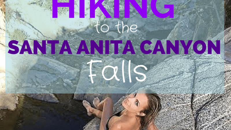 Hiking to the Santa Anita Canyon Falls