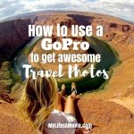 How to Use a GoPro to get Travel Photos mylifesamovie.com