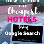 How to find the Cheapest Hotels using Google MyLifesAMovie.com 1