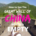 How to See The Great Wall of China when it's Empty mylifesamovie.com