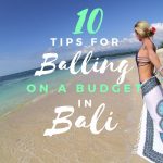 Tips For balling on a budget in Bali