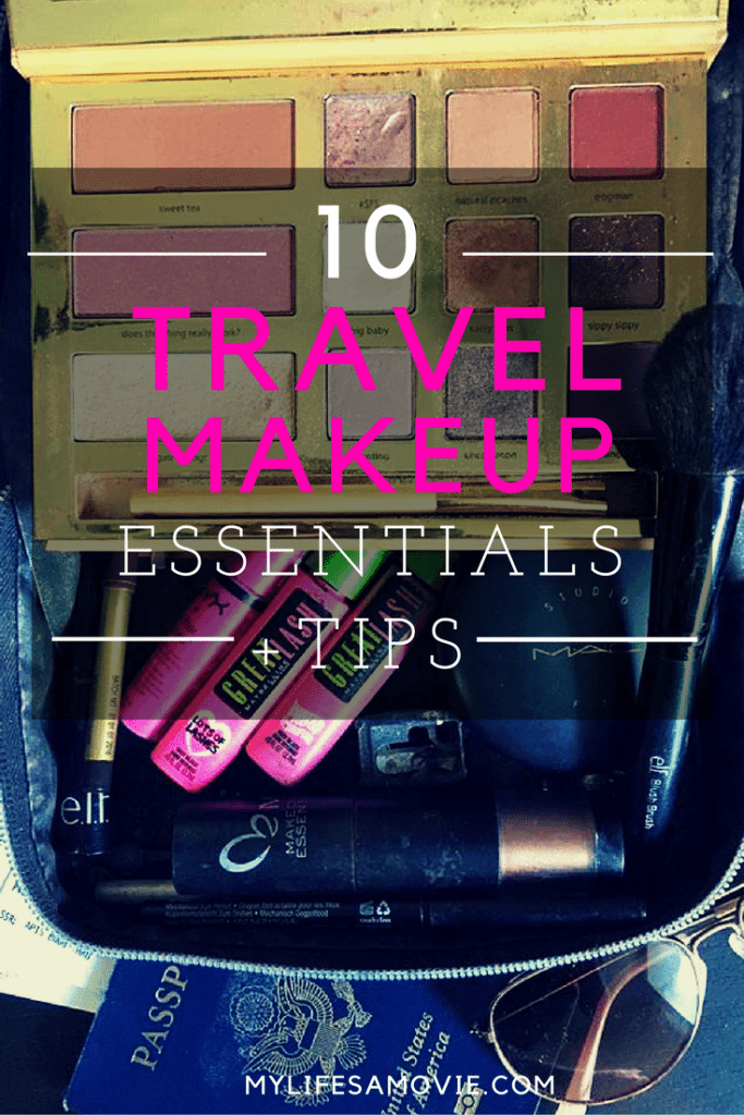 10 TRAVEL MAKEUP ESSENTIALS + TIPS mylifesamovie.com