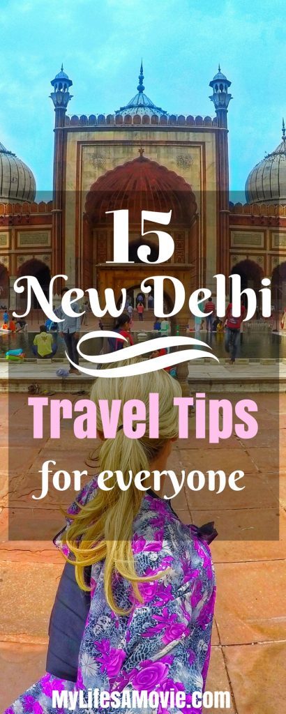 15 New Delhi Travel Tips for Everyone MyLifesAMovie.com