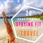 20 easy tips for staying fit when you travel - mylifesamovie.com