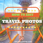 how-to-edit-travel-photos-mylifesamovie-com