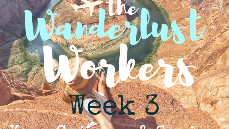 wanderlust-workers-week-3-mylifesamovie-com