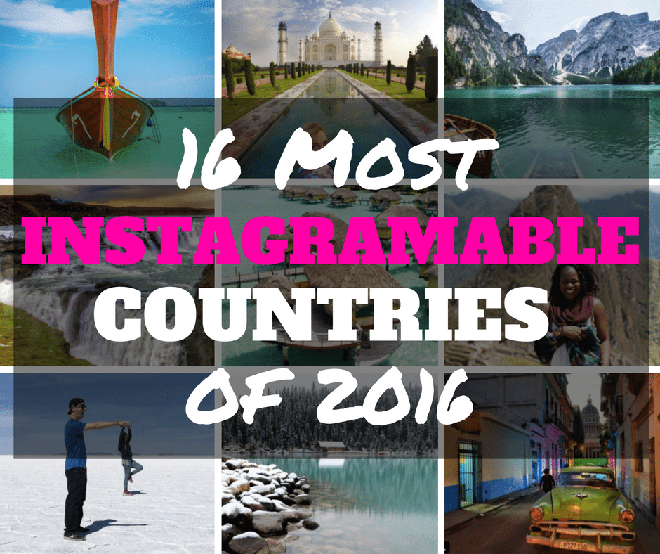 16 Most Instagramable Countries Of 2016 - My Life's A Movie