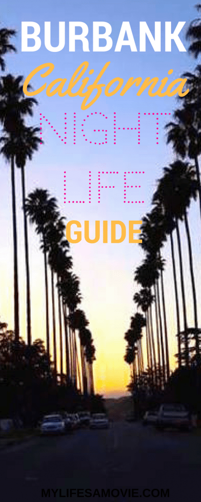 Burbank Nightlife Guide mylifesamovie.com