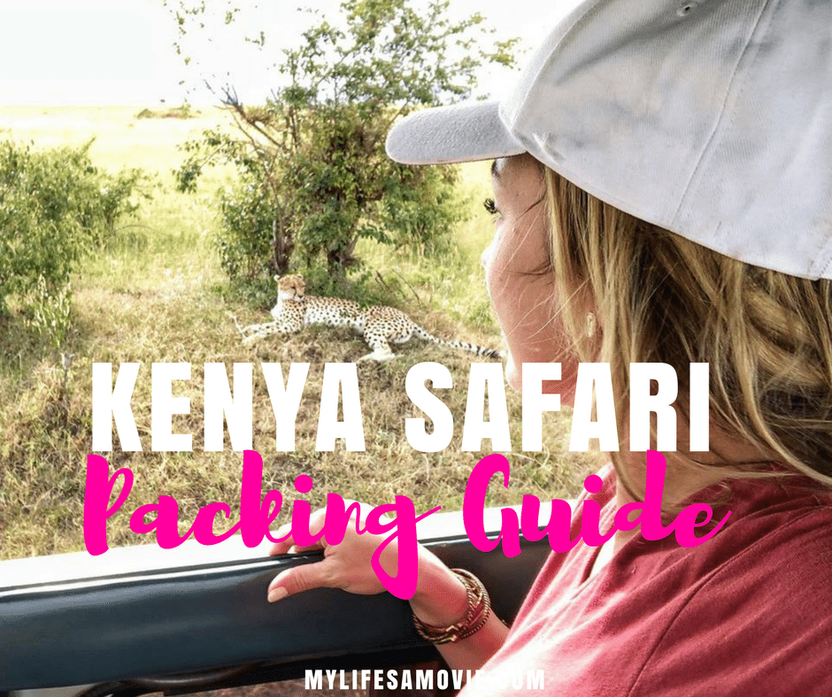 Kenya Safari packing guide mylifesamovie.com 