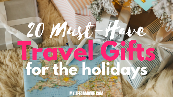 20 Must-Have Travel gifts for the holidays- My Life's a Movie - Alyssa Ramos