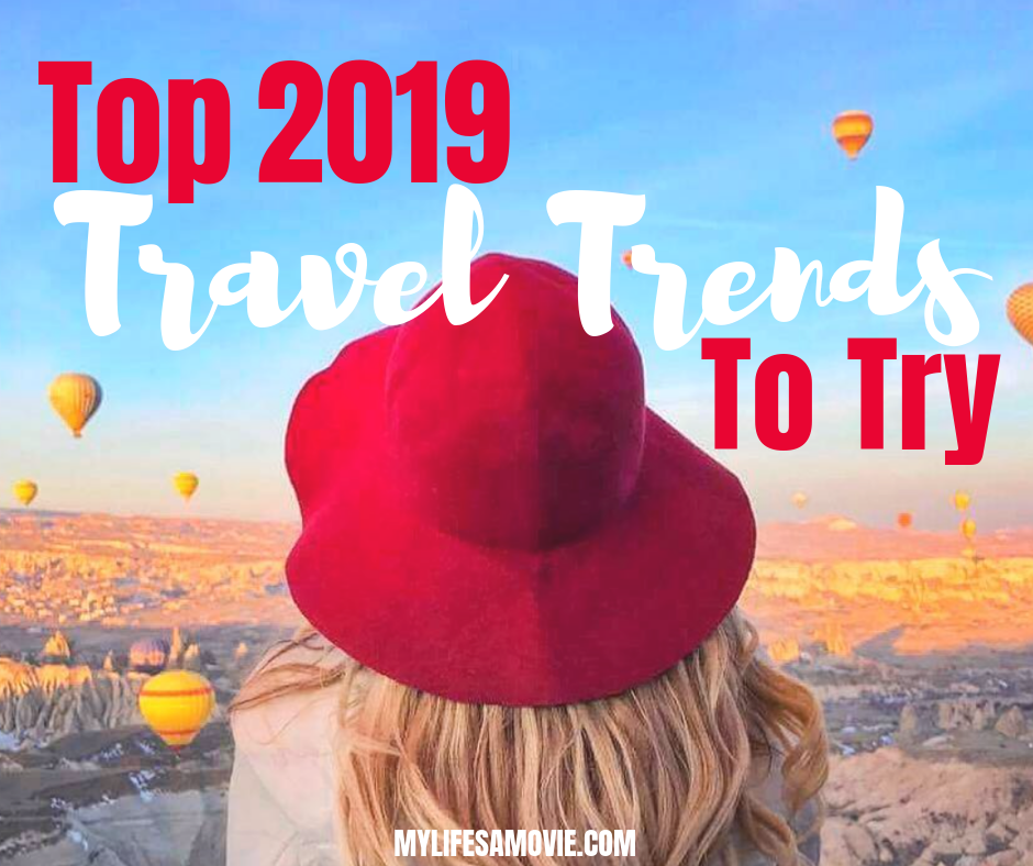 Top 2019 Travel Trends To Try