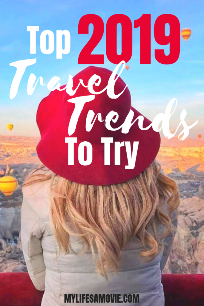 Top 2019 Travel Trends To Try