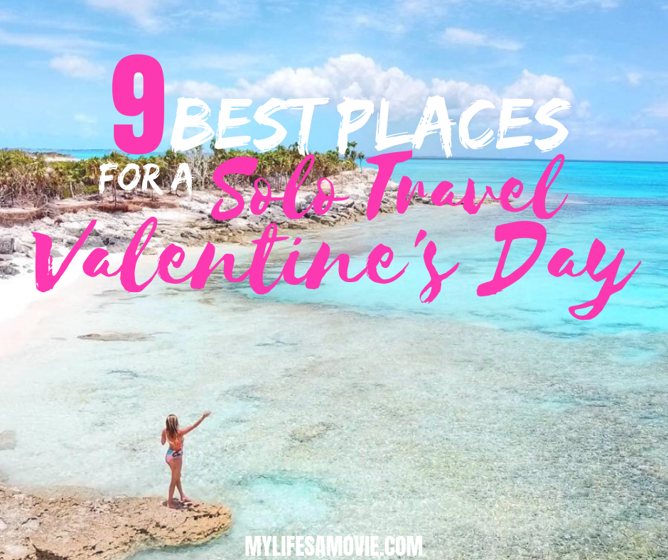 9 Best Places For A Solo Travel Valentines Day My Lifes