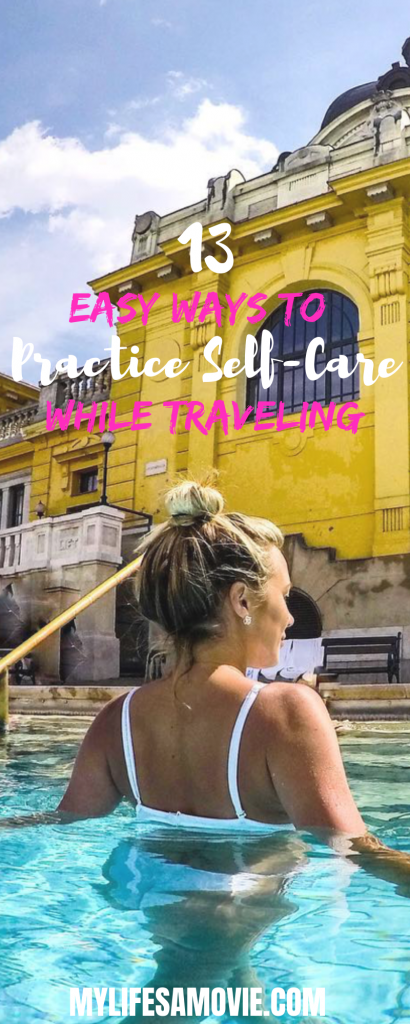 13 Easy Ways To Practice Self-Care While Traveling 