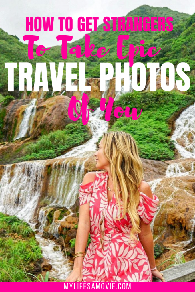 How To Get Strangers To Take Epic Travel Photos Of You - mylifesamovie.com