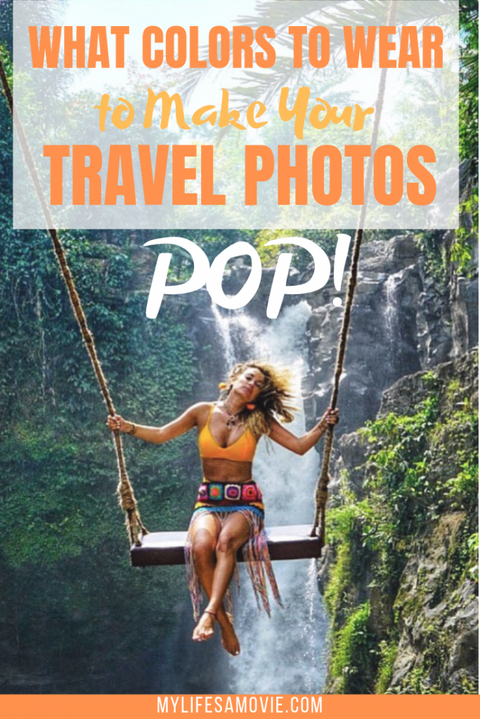 What colors to wear to make your travel photos pop mylifesamovie.com