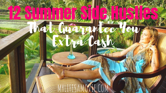 12 Summer Side Hustles That Guarantee You Extra Cash - mylifesamovie.com