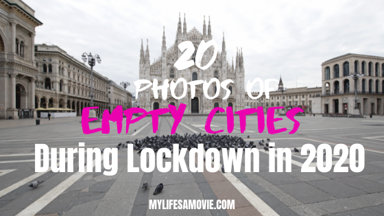 20 photos of empty cities during lockdown in 2020