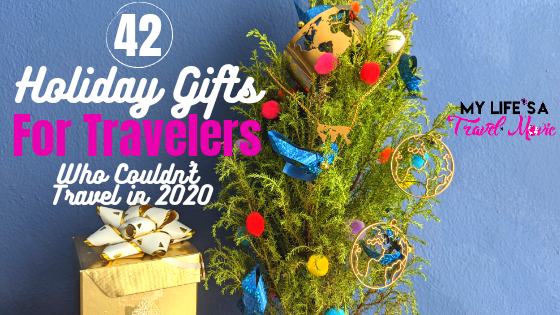 holiday gifts for travelers who couldn't travel in 2020