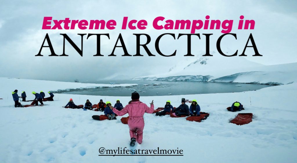 ice camping in antarctica mylifesatravelmovie
